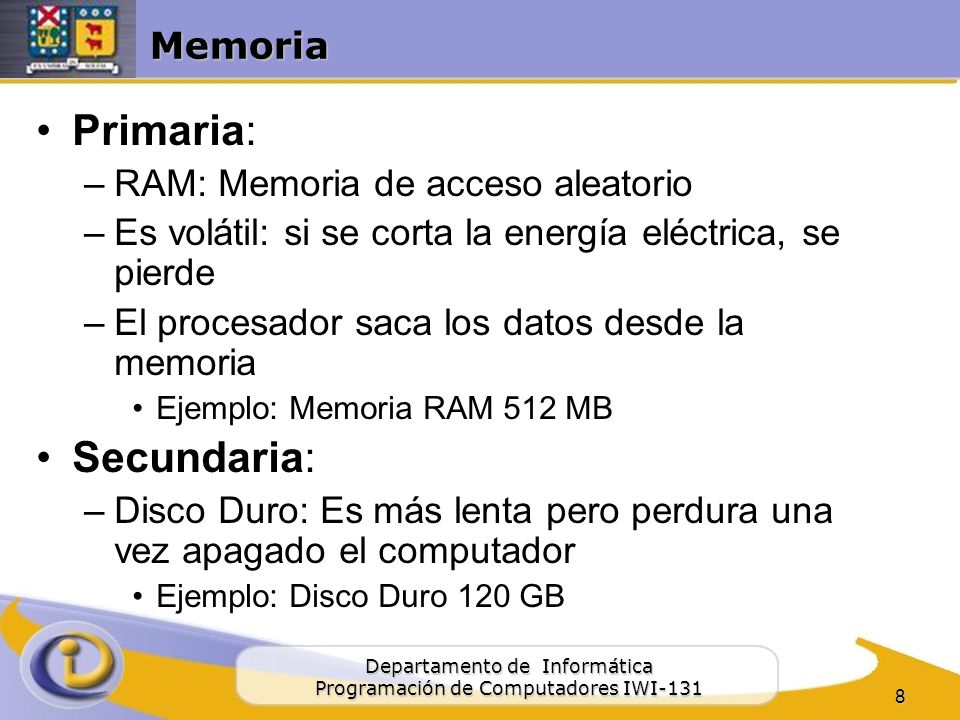 Primaria: Secundaria: Memoria RAM: Memoria de acceso aleatorio