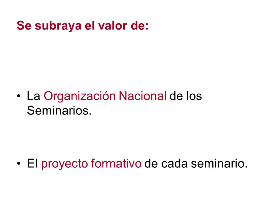 Se subraya el valor de: La Organización Nacional de los Seminarios.