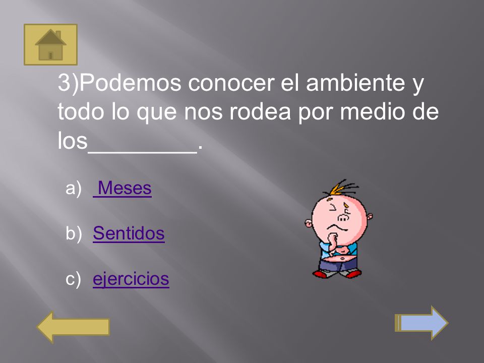 3)Podemos conocer el ambiente y todo lo que nos rodea por medio de los________.
