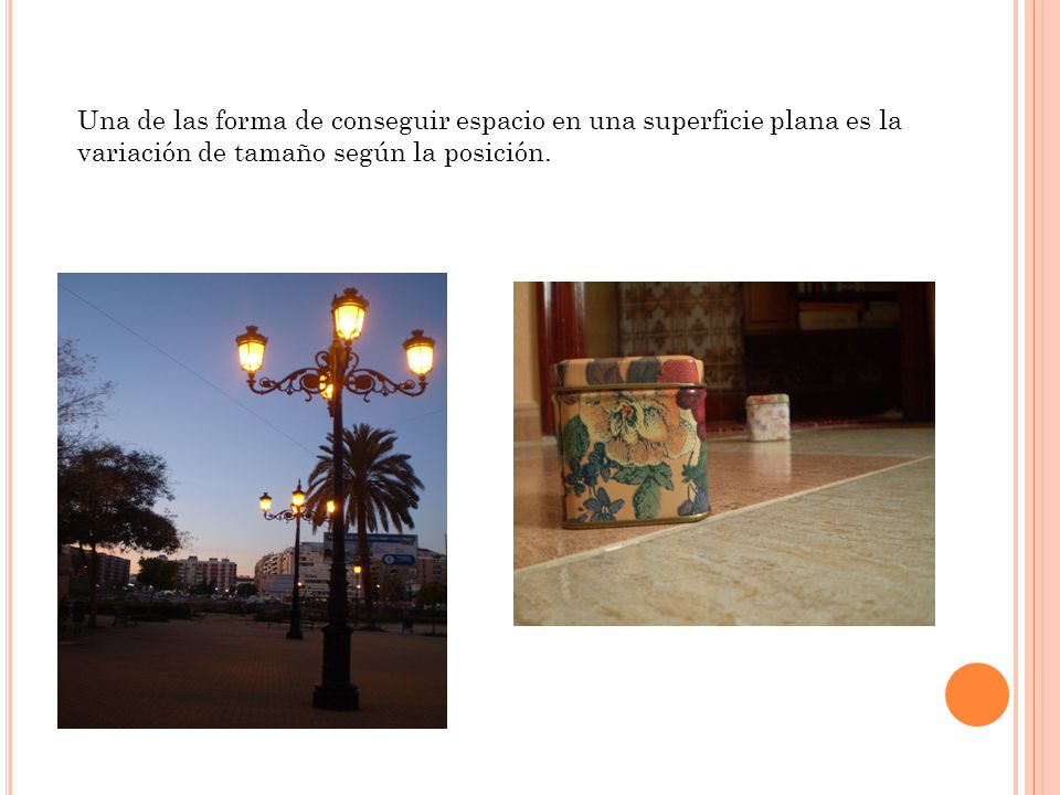 Una de las forma de conseguir espacio en una superficie plana es la variación de tamaño según la posición.