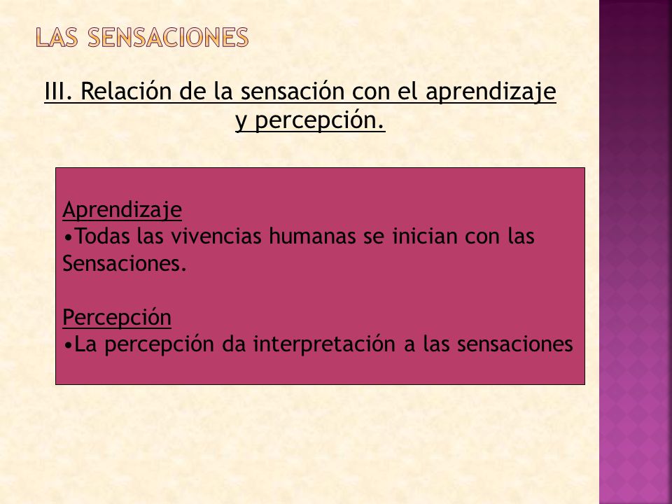 III. Relación de la sensación con el aprendizaje y percepción.