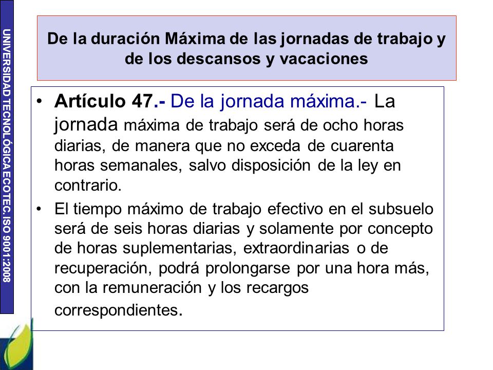 De la duración Máxima de las jornadas de trabajo y de los descansos y vacaciones