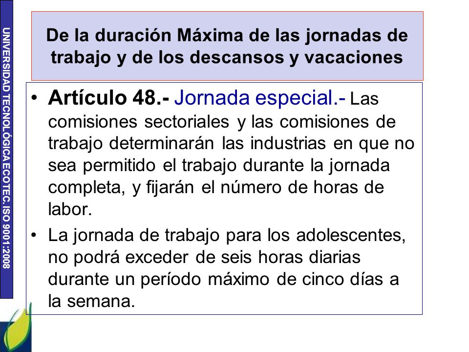 De la duración Máxima de las jornadas de trabajo y de los descansos y vacaciones