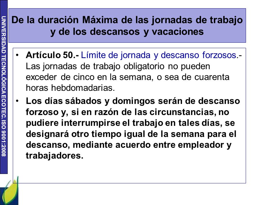 De la duración Máxima de las jornadas de trabajo y de los descansos y vacaciones