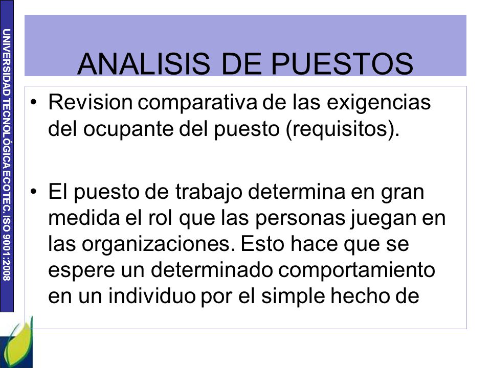 ANALISIS DE PUESTOS Revision comparativa de las exigencias del ocupante del puesto (requisitos).