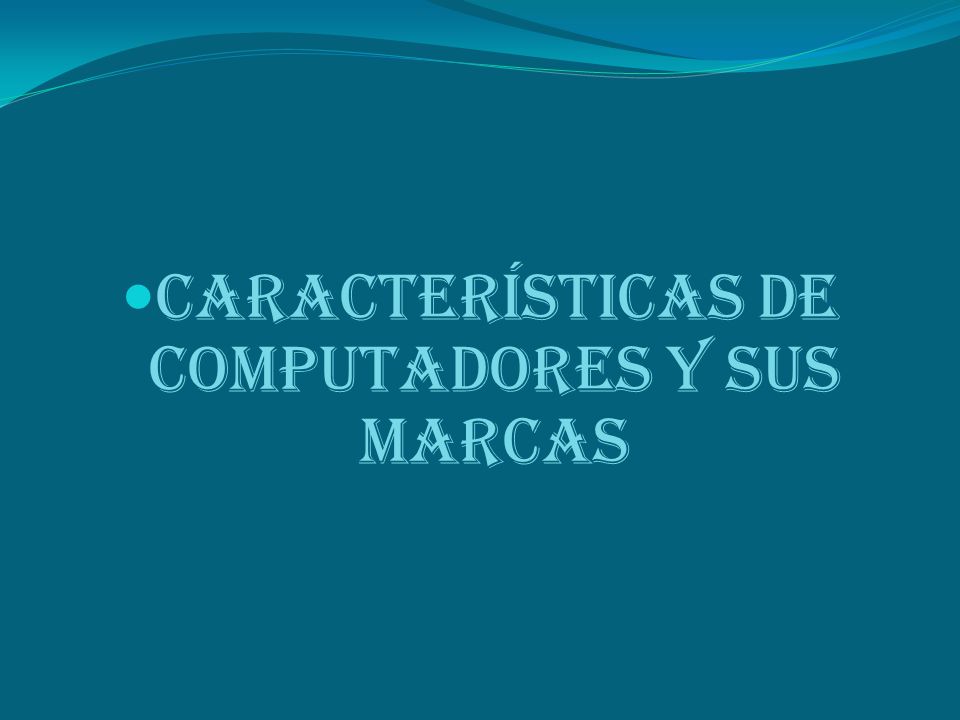 Características de computadores y sus marcas