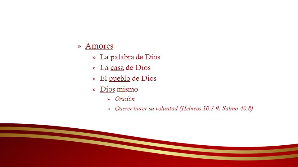 Amores La palabra de Dios La casa de Dios El pueblo de Dios Dios mismo