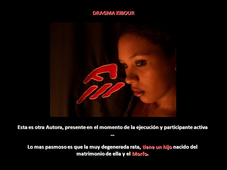 DRAGMA KIBOUR Esta es otra Autora, presente en el momento de la ejecución y participante activa …