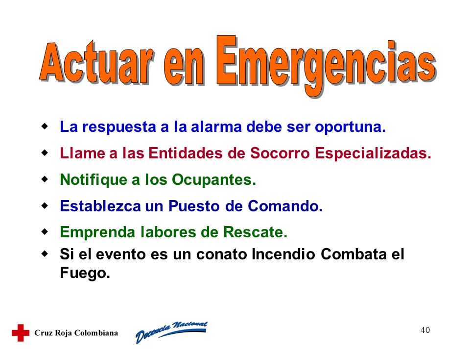 Actuar en Emergencias w La respuesta a la alarma debe ser oportuna.