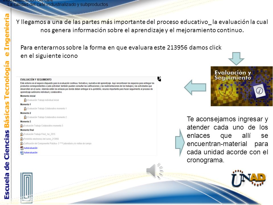 Para enterarnos sobre la forma en que evaluara este damos click