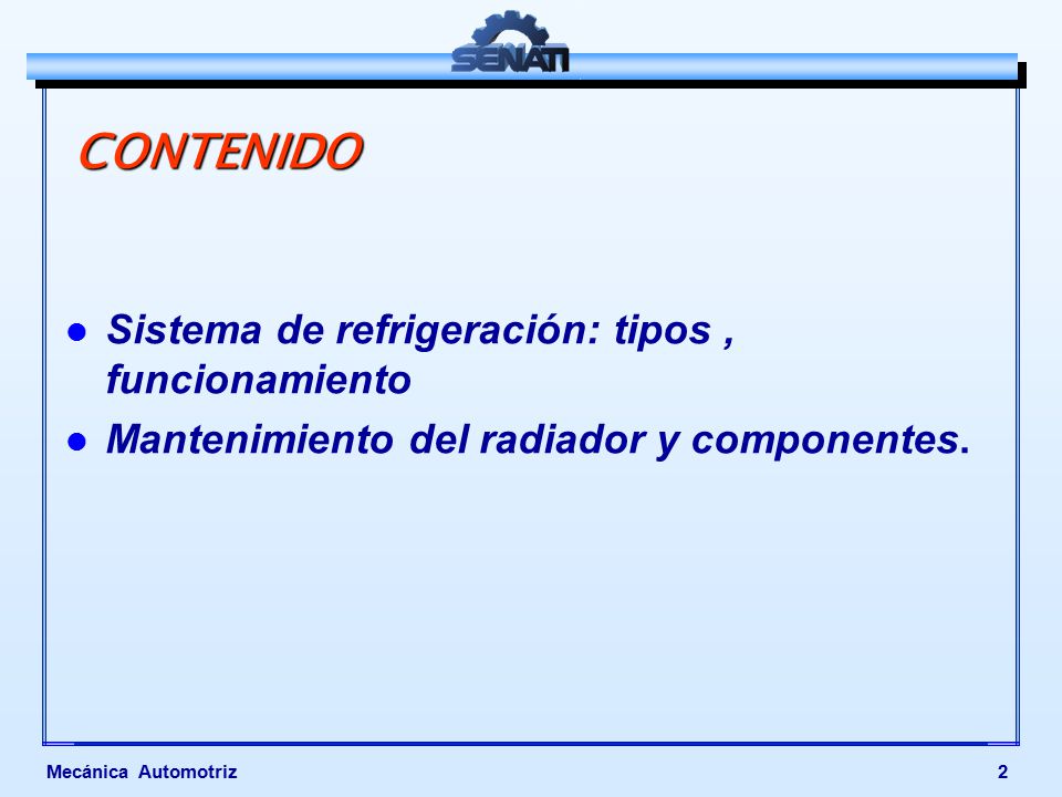 CONTENIDO Sistema de refrigeración: tipos , funcionamiento