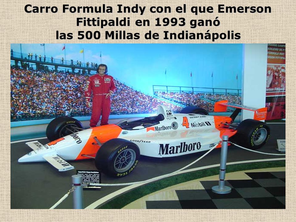 Carro Formula Indy con el que Emerson Fittipaldi en 1993 ganó