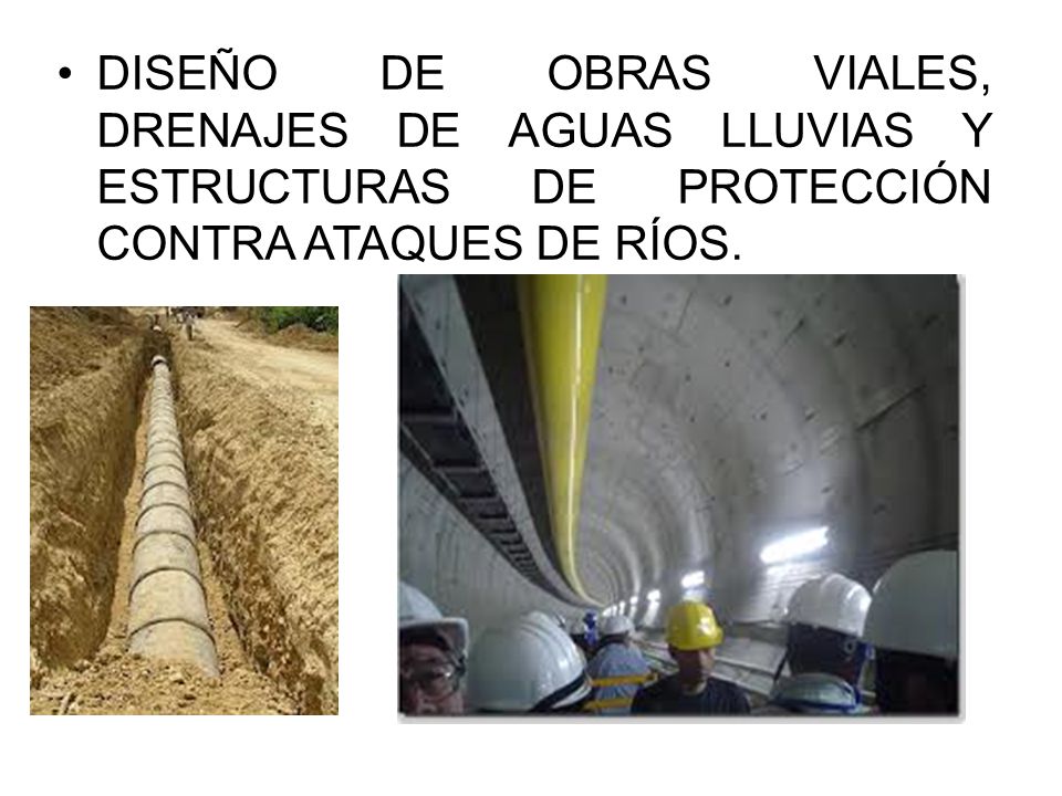 DISEÑO DE OBRAS VIALES, DRENAJES DE AGUAS LLUVIAS Y ESTRUCTURAS DE PROTECCIÓN CONTRA ATAQUES DE RÍOS.