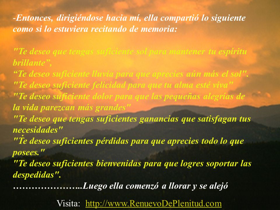 Entonces, dirigiéndose hacia mí, ella compartió lo siguiente como si lo estuviera recitando de memoria: