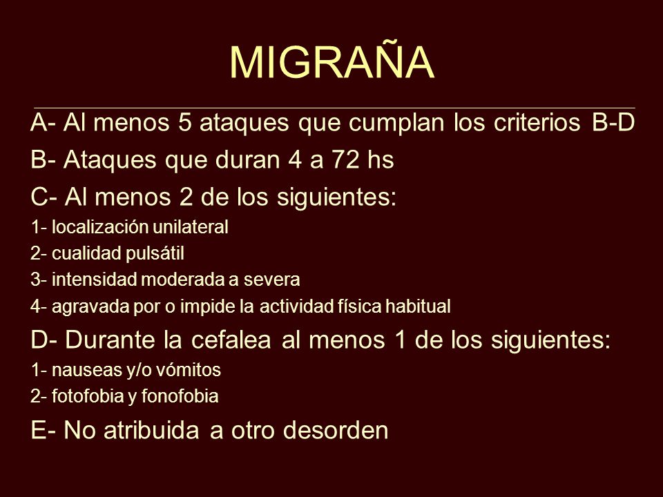 MIGRAÑA A- Al menos 5 ataques que cumplan los criterios B-D