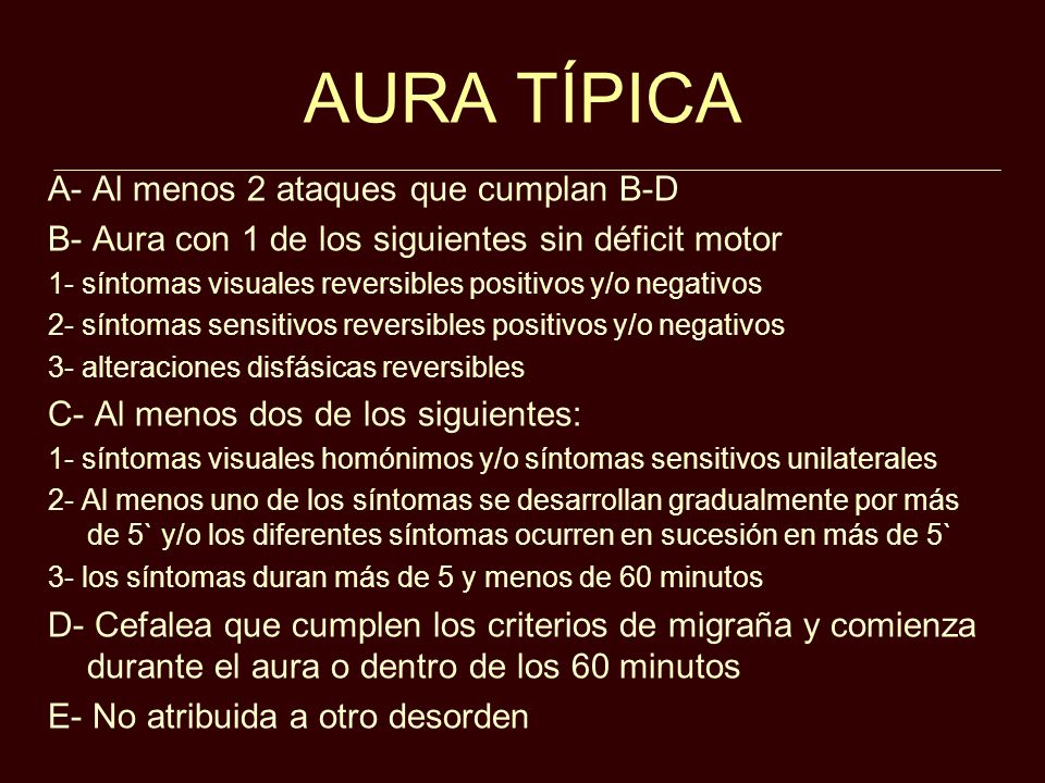 AURA TÍPICA A- Al menos 2 ataques que cumplan B-D