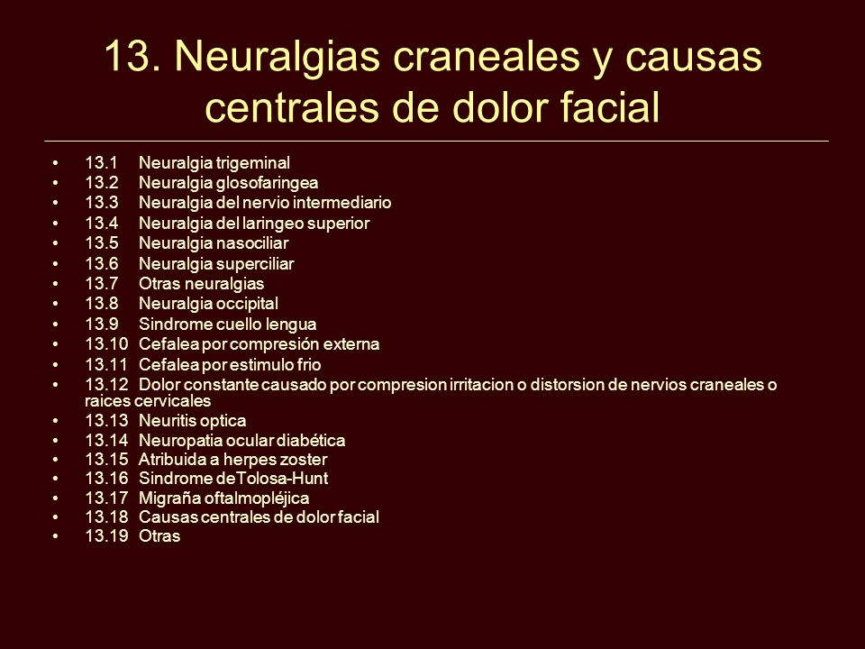 13. Neuralgias craneales y causas centrales de dolor facial