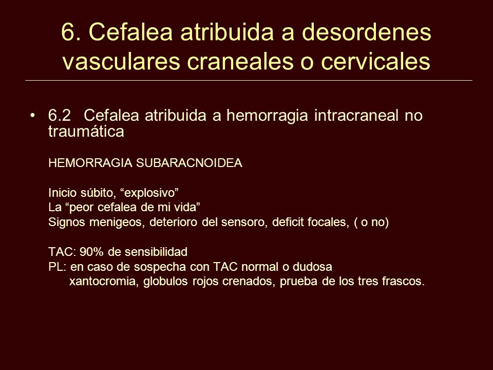 6. Cefalea atribuida a desordenes vasculares craneales o cervicales