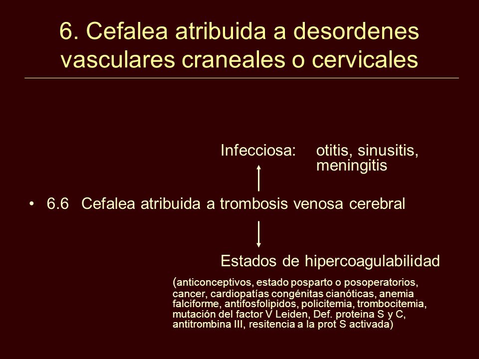 6. Cefalea atribuida a desordenes vasculares craneales o cervicales