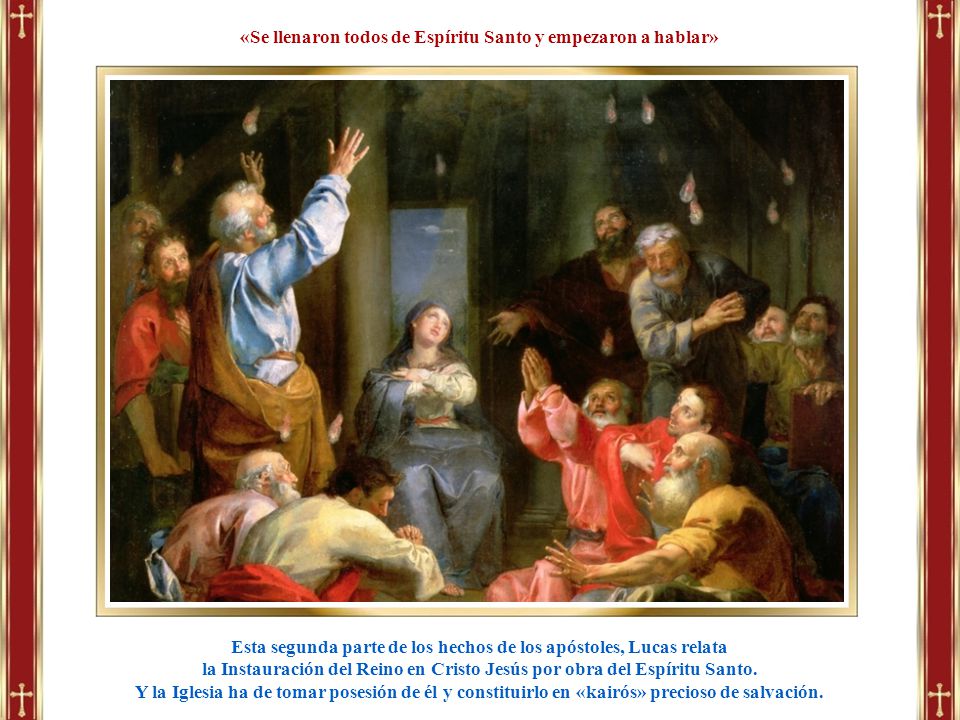 «Se llenaron todos de Espíritu Santo y empezaron a hablar»