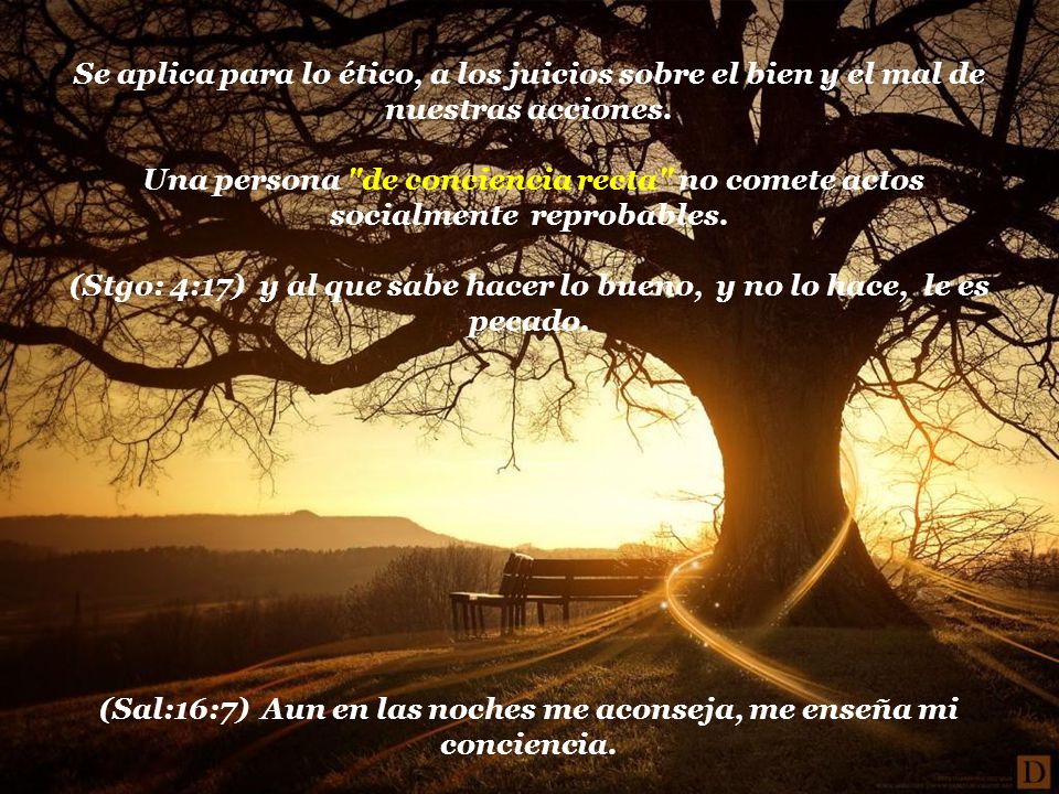 (Stgo: 4:17) y al que sabe hacer lo bueno, y no lo hace, le es pecado.