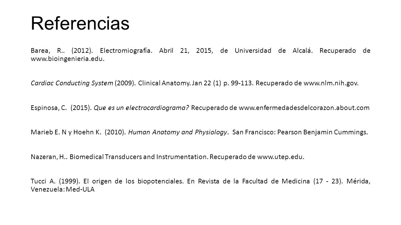 Referencias Barea, R.. (2012). Electromiografía. Abril 21, 2015, de Universidad de Alcalá. Recuperado de