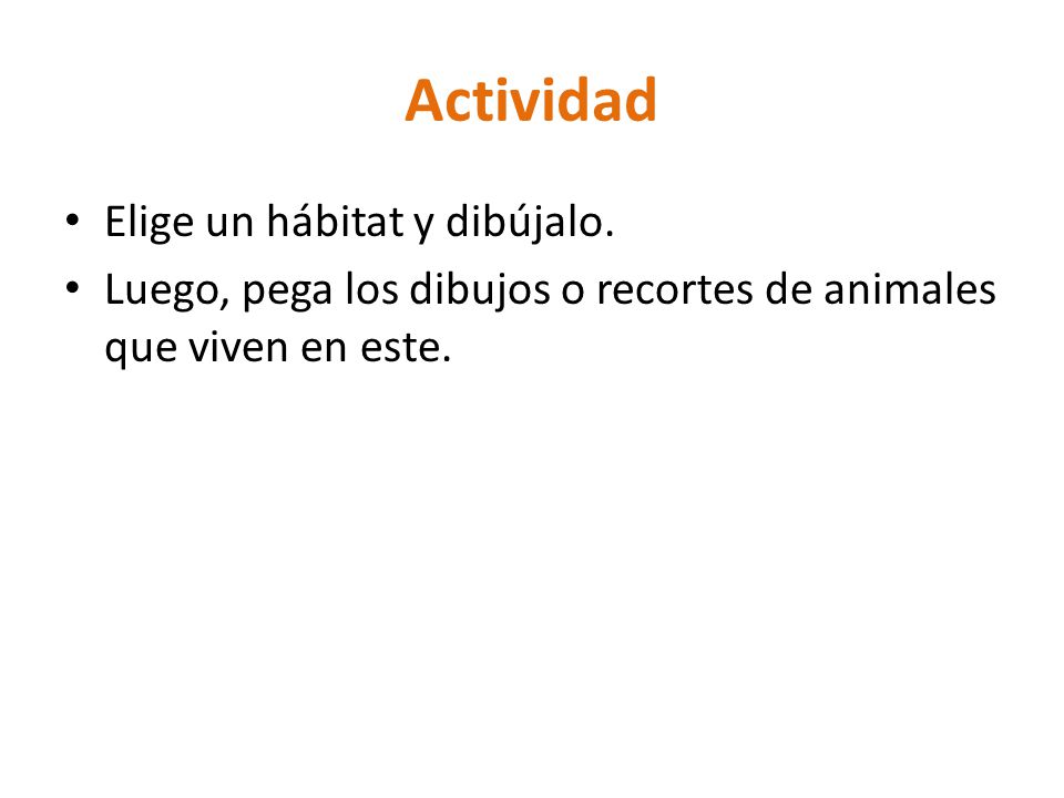 Actividad Elige un hábitat y dibújalo.