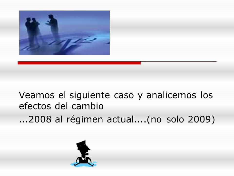 Veamos el siguiente caso y analicemos los efectos del cambio