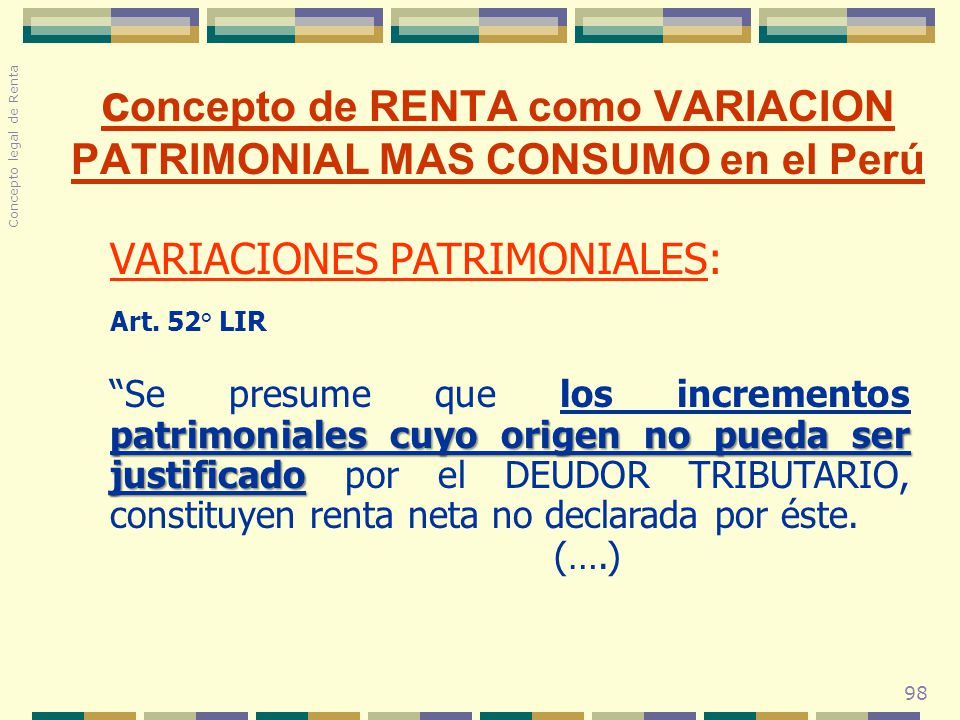 concepto de RENTA como VARIACION PATRIMONIAL MAS CONSUMO en el Perú