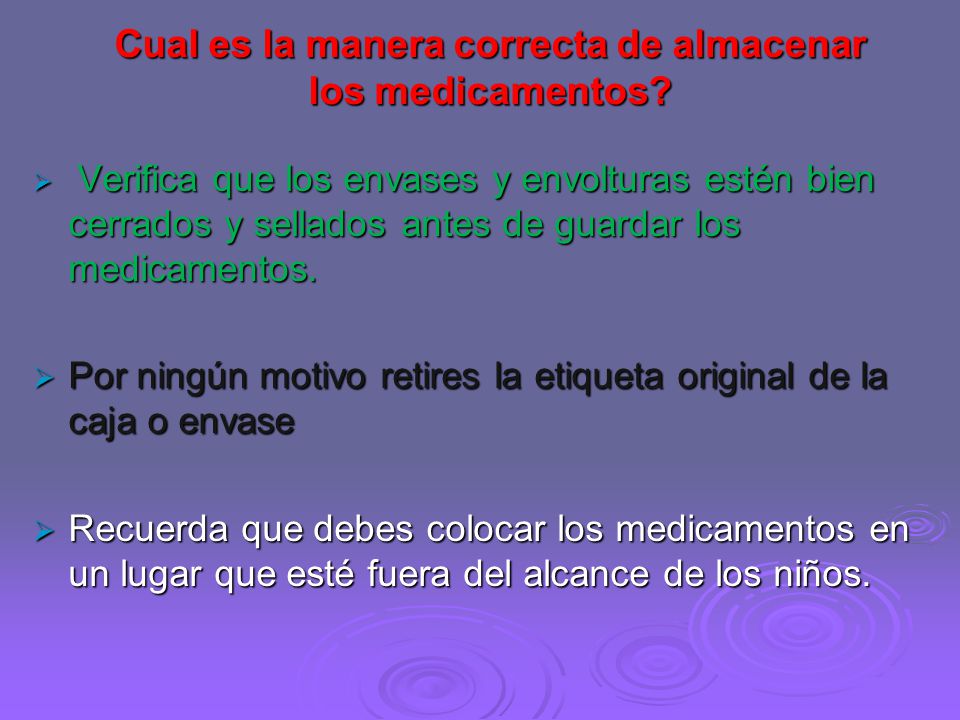 Cual es la manera correcta de almacenar los medicamentos