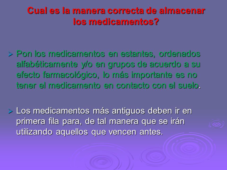 Cual es la manera correcta de almacenar los medicamentos