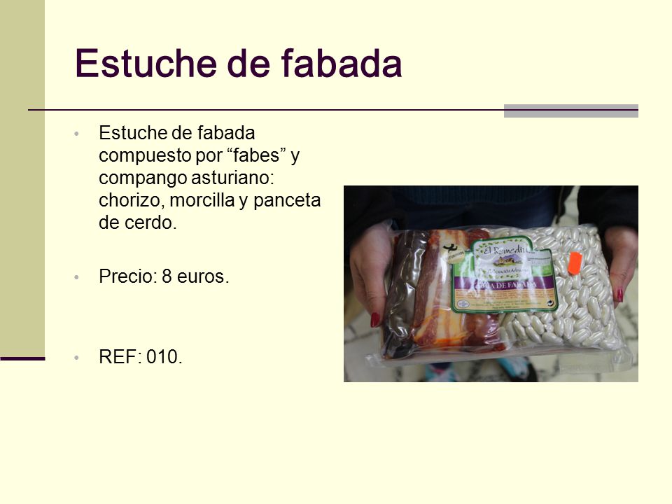 Estuche de fabada Estuche de fabada compuesto por fabes y compango asturiano: chorizo, morcilla y panceta de cerdo.
