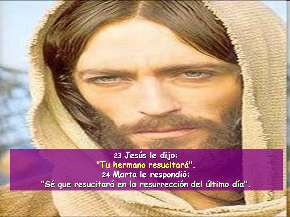 Sé que resucitará en la resurrección del último día .