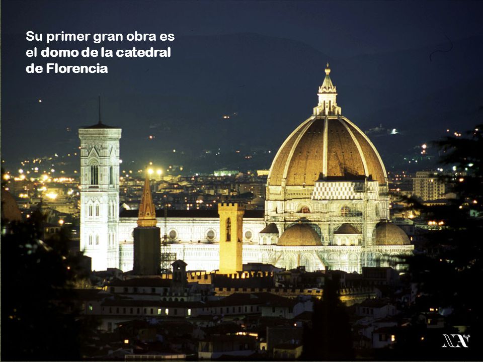 Su primer gran obra es el domo de la catedral de Florencia