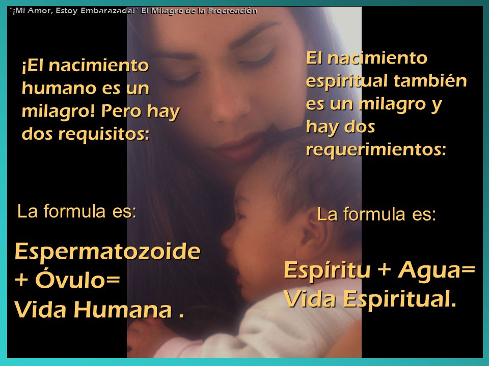 ¡El nacimiento humano es un milagro! Pero hay dos requisitos:
