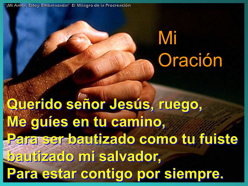 Mi Oración Querido señor Jesús, ruego, Me guíes en tu camino,