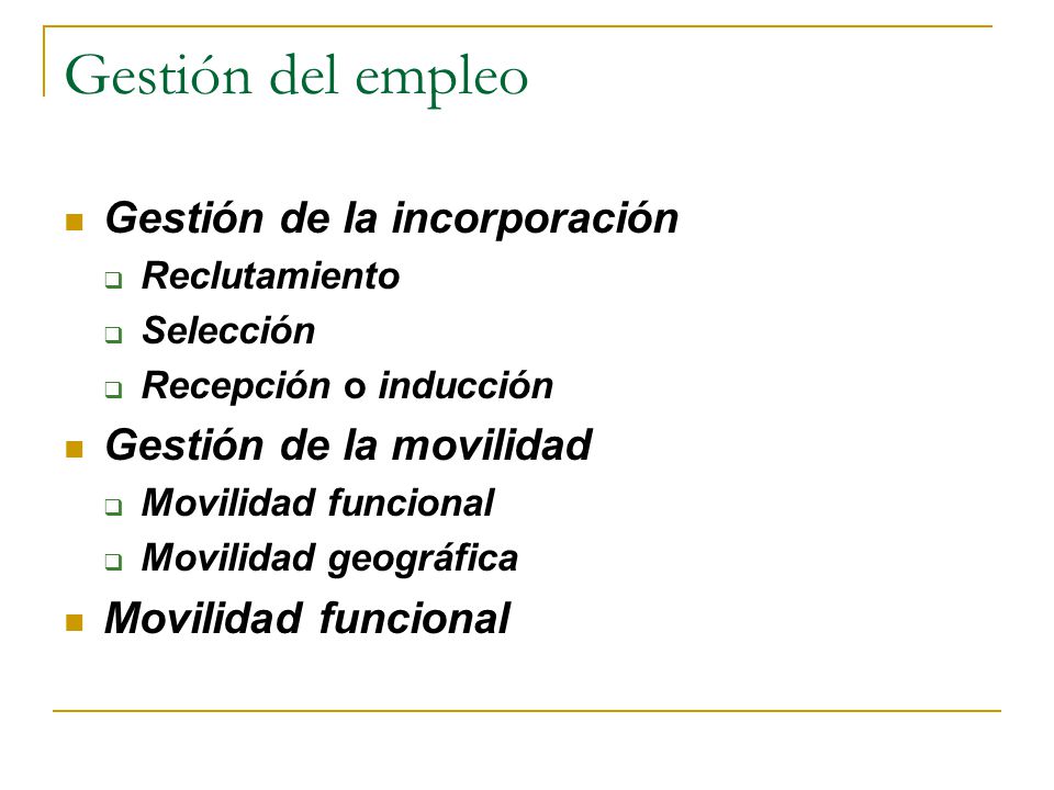 Gestión del empleo Gestión de la incorporación Gestión de la movilidad