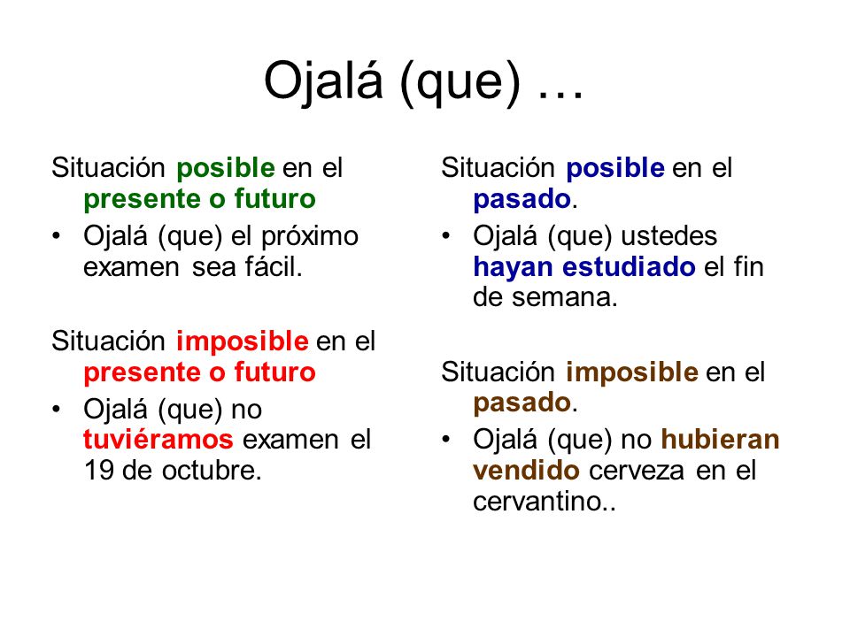Ojalá (que) … Situación posible en el presente o futuro