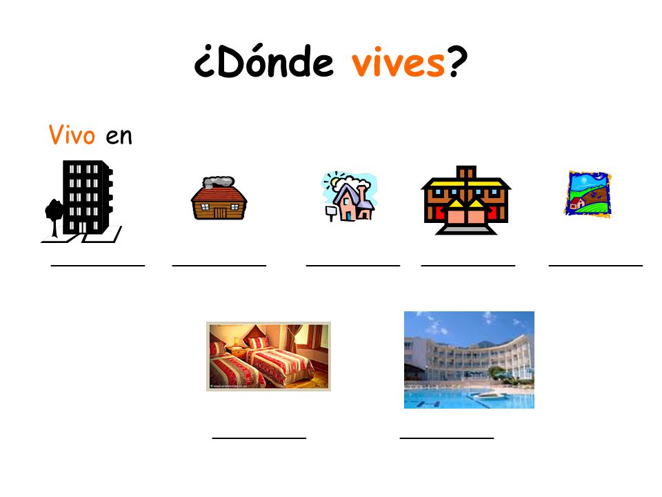 ¿Dónde vives Vivo en ________ ________ ________ ________ ________