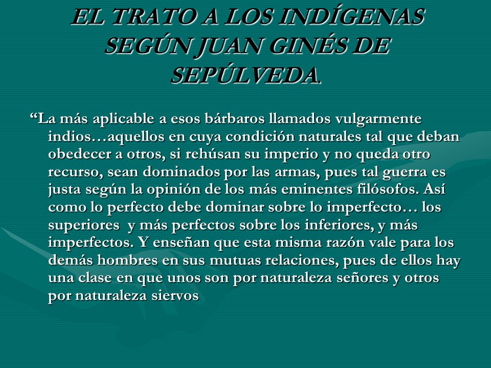 EL TRATO A LOS INDÍGENAS SEGÚN JUAN GINÉS DE SEPÚLVEDA.