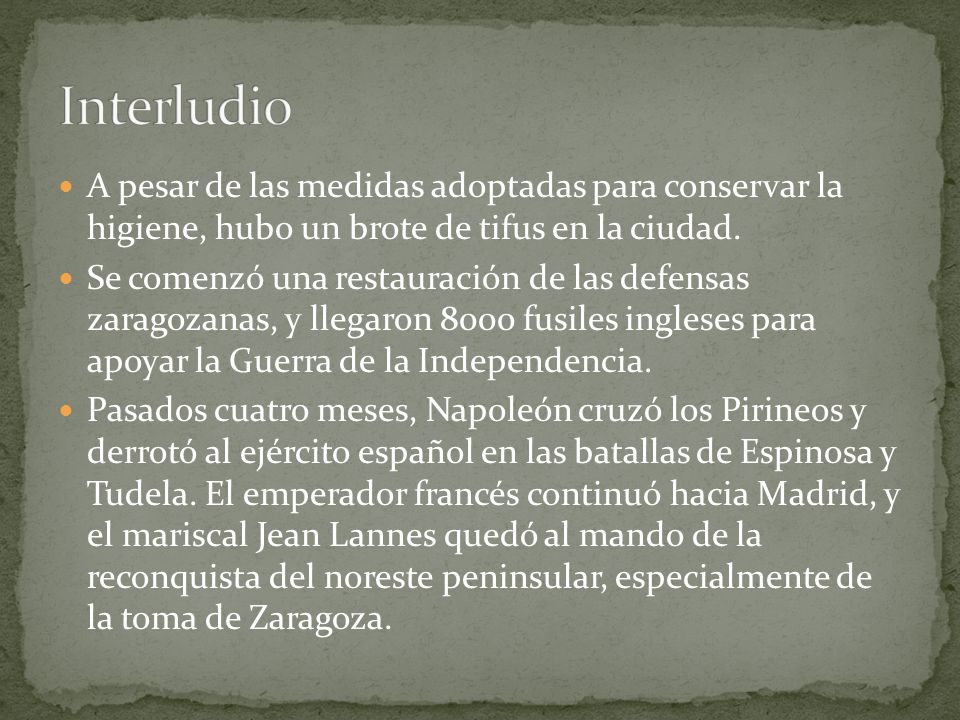 Interludio A pesar de las medidas adoptadas para conservar la higiene, hubo un brote de tifus en la ciudad.