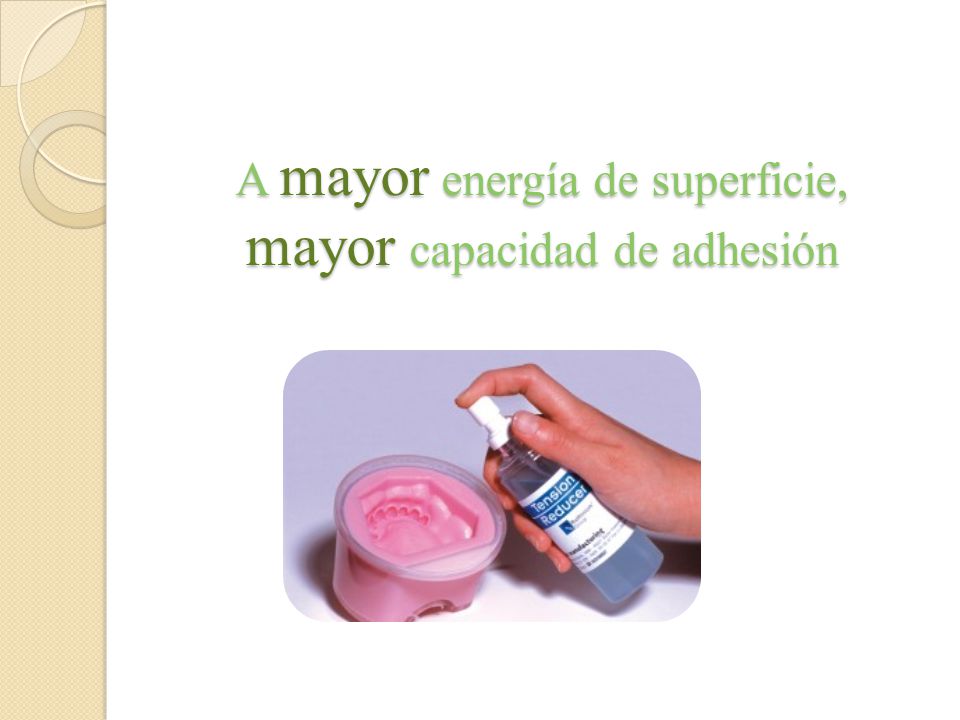 A mayor energía de superficie, mayor capacidad de adhesión