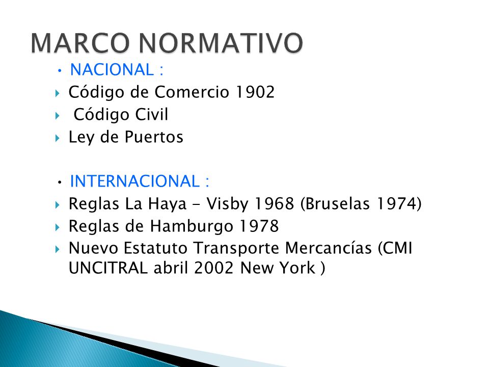 MARCO NORMATIVO • NACIONAL : Código de Comercio 1902 Código Civil