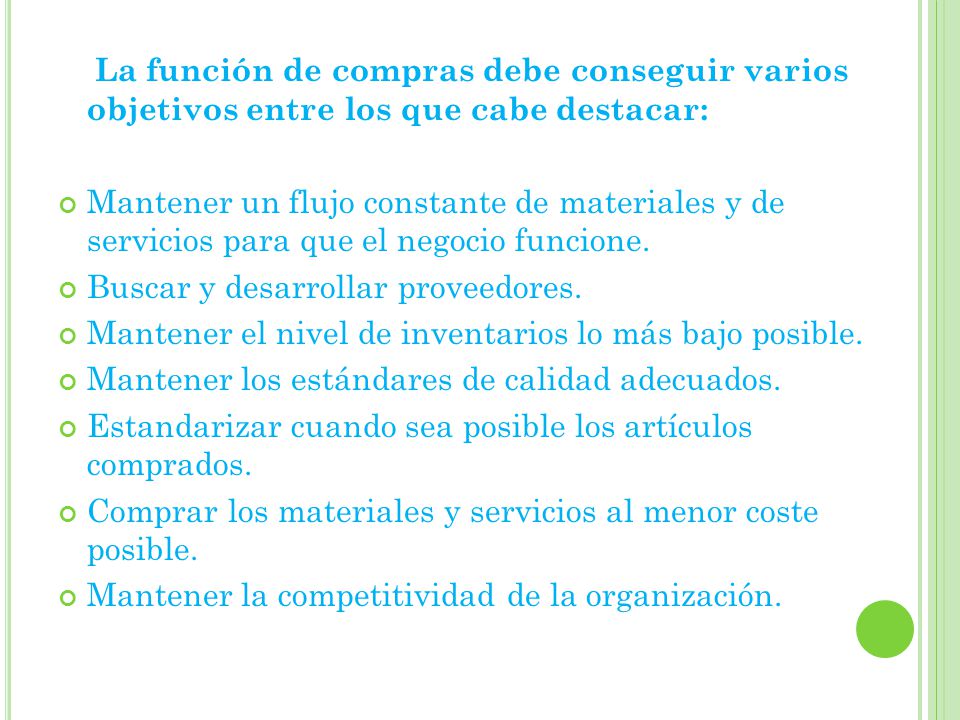 La función de compras debe conseguir varios objetivos entre los que cabe destacar: