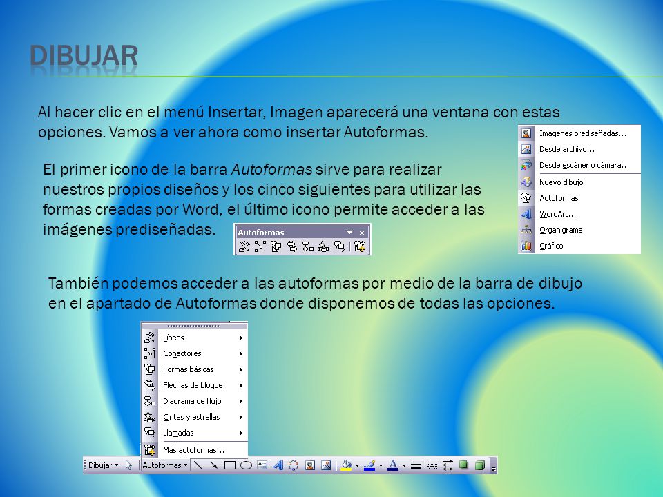 dibujar Al hacer clic en el menú Insertar, Imagen aparecerá una ventana con estas opciones. Vamos a ver ahora como insertar Autoformas.