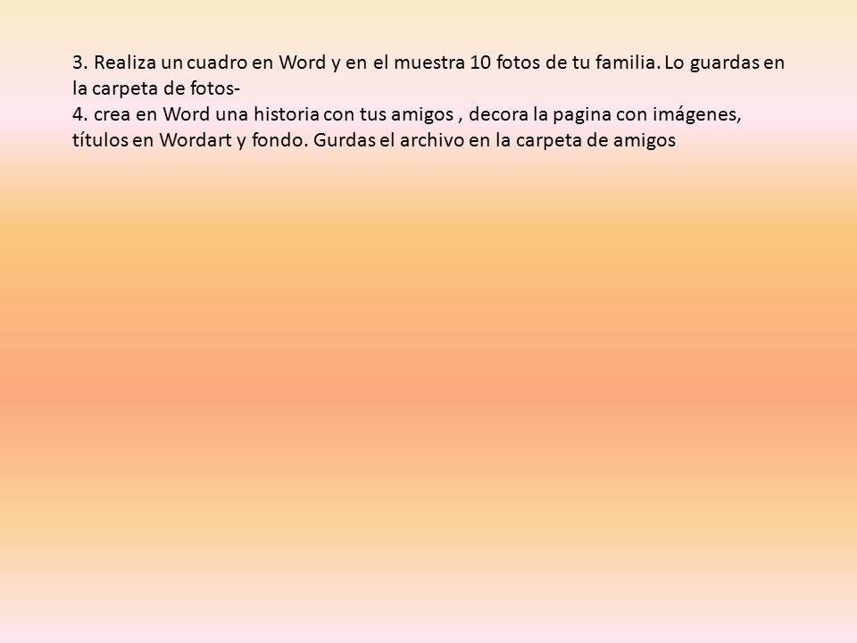 3. Realiza un cuadro en Word y en el muestra 10 fotos de tu familia