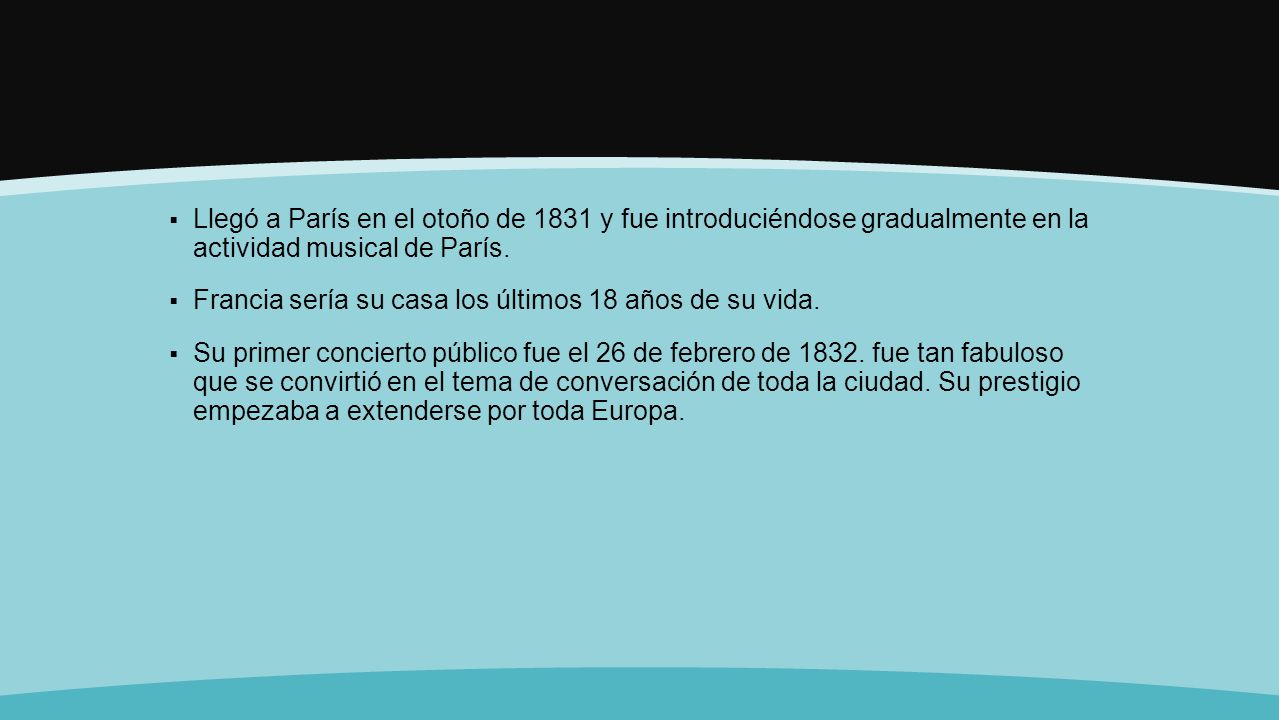 Llegó a París en el otoño de 1831 y fue introduciéndose gradualmente en la actividad musical de París.