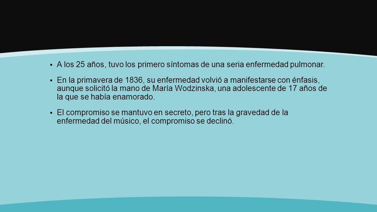 A los 25 años, tuvo los primero síntomas de una seria enfermedad pulmonar.