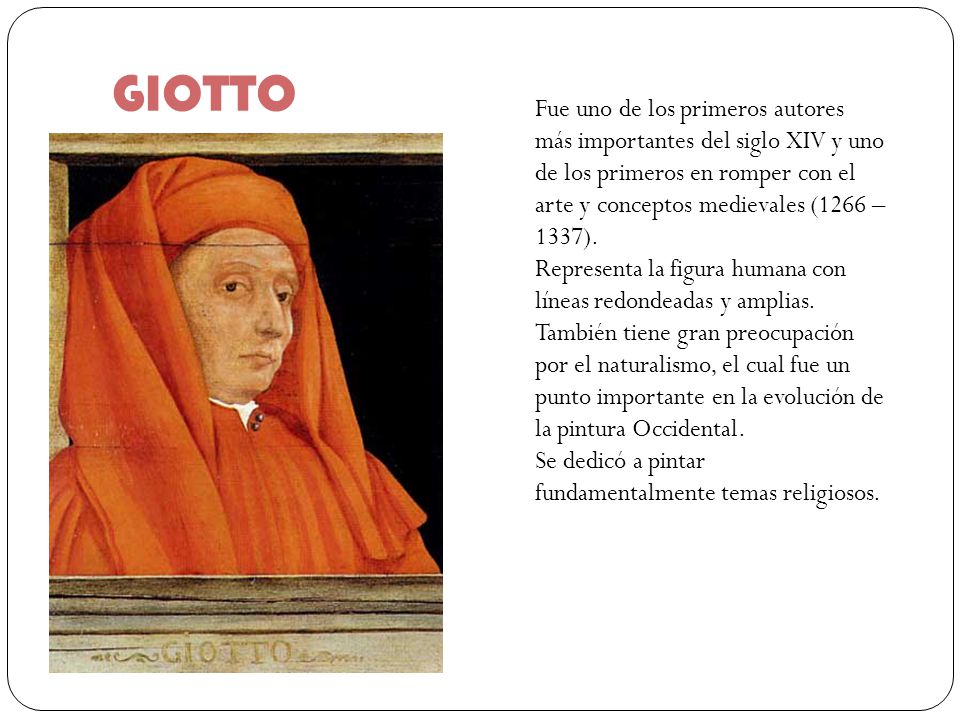 15 PINTORES. 15 PINTORES GIOTTO Fue uno de los primeros autores más  importantes del siglo XIV y uno de los primeros en romper con el arte y  conceptos. - ppt descargar