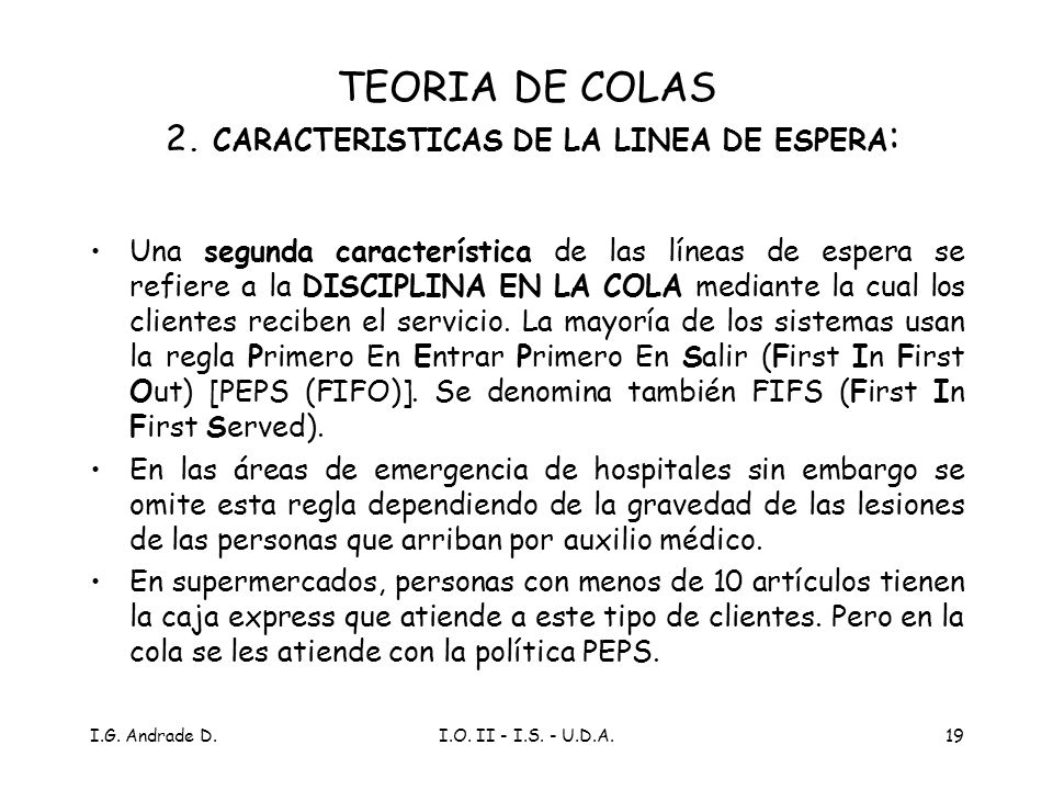 TEORIA DE COLAS 2. CARACTERISTICAS DE LA LINEA DE ESPERA: